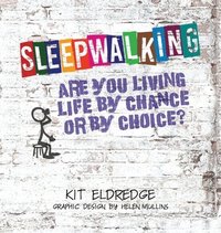 bokomslag Sleepwalking; Are you living life by chance or by choice?