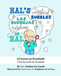 bokomslag Hal's Magical Bubbles/Las Burbujas Mágicas de Hal: A Bilingual Book: A Lesson on Gratitude/Una Lección de Gratitud