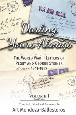 bokomslag Darling, Yours Always: The WWII Letters of Peggy and George Steiner, Volume I, 2nd edition