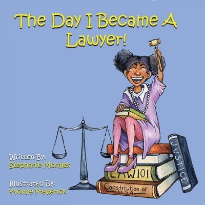 Stephanie Morales, Luis Morales - Day I Became A Lawyer, Häftad