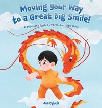 bokomslag Moving Your Way to a Great Big Smile!