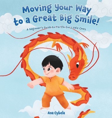 Ana Cybela - Moving Your Way to a Great Big Smile!, Inbunden