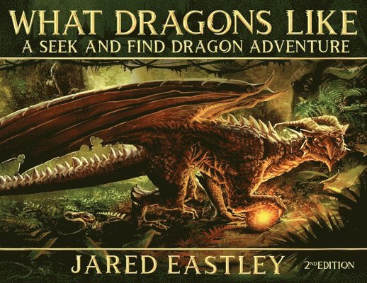 Jared Eastley - What Dragons Like, Häftad