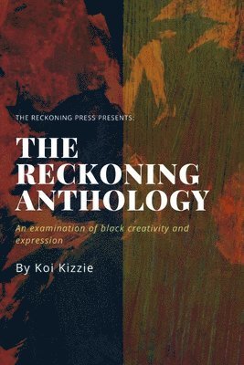 The Reckoning Anthology: An examination of black creativity and expression 1