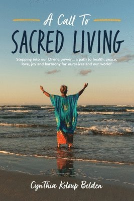 bokomslag Call To Sacred Living