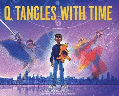 Isaac Perry - Q Tangles With Time, Inbunden