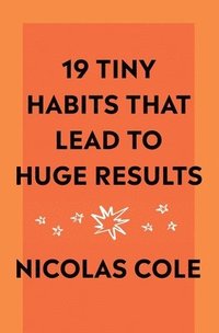 bokomslag 19 Tiny Habits That Lead To Huge Results