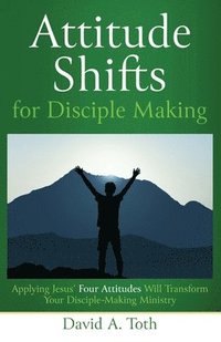 bokomslag Attitude Shifts for Disciple Making