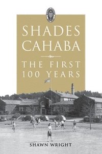 bokomslag Shades Cahaba: The First 100 Years