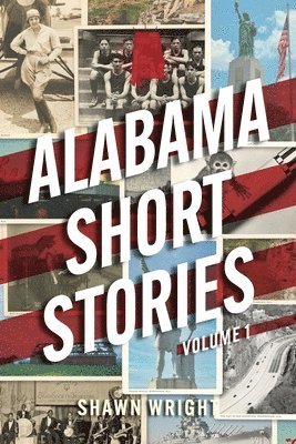 Shawn Wright - Alabama Short Stories: Volume 1, Häftad
