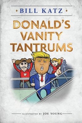 Donald's Vanity Tantrums 1
