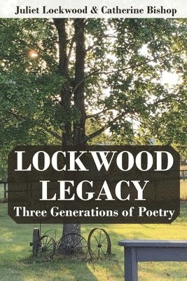 Lockwood Legacy: Three Generations of Poetry 1