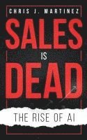 Sales is Dead: The Rise of AI 1