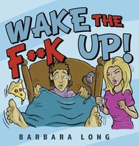 bokomslag Wake the F**k Up!