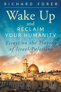 bokomslag Wake Up and Reclaim Your Humanity