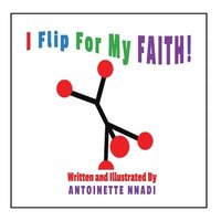 bokomslag I Flip For My FAITH!