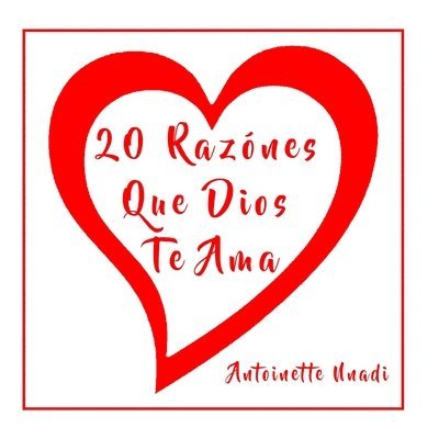 Antoinette Nnadi - 20 Razónes Que Dios Te Ama: 20 Reasons Why God Loves You en Español, Häftad