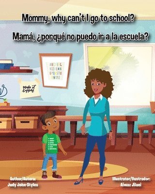 Mommy, why can't I go to school? Mam, por qu no puedo ir a la escuela? 1