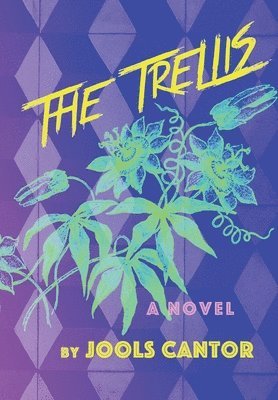 Jools Cantor - Trellis, Inbunden