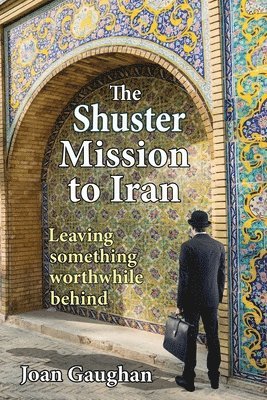 Joan Gaughan - Shuster Mission to Iran, Häftad
