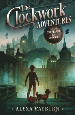 Rayburn, Alex Kay - Clockwork Adventures Part One, The Search for Norwall, Häftad