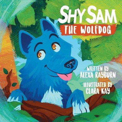 Alexa Rayburn - Shy Sam The Wolfdog, Häftad