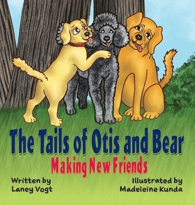 The Tails of Otis and Bear, Making New Friends 1