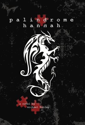 Michael Bailey - Palindrome Hannah, Inbunden