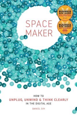 bokomslag Spacemaker: How to Unplug, Unwind and Think Clearly in the Digital Age