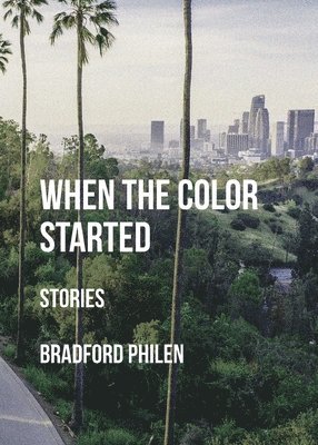 When the Color Started: Stories 1