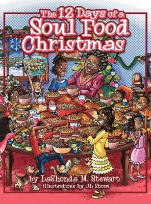 Lashonda M Stewart - 12 Days of a Soul Food Christmas, Inbunden