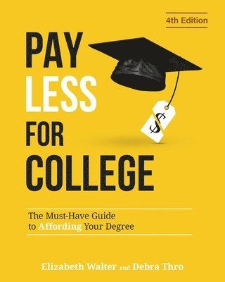 Elizabeth Walter, Debra Thro - Pay Less for College, Häftad