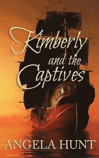 bokomslag Kimberly and the Captives: Colonial Captives Series, Book 1