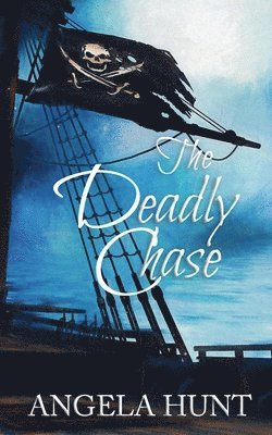The Deadly Chase: Colonial Captives series, book 2 1