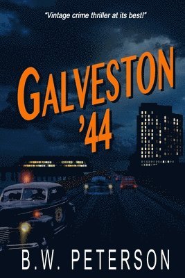 bokomslag Galveston '44: Vintage Crime Thriller at its Best