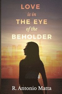 bokomslag Love Is in the Eye of the Beholder