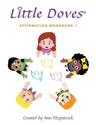 Little Doves Affirmation Workbook 1 1