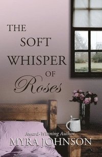 bokomslag The Soft Whisper of Roses