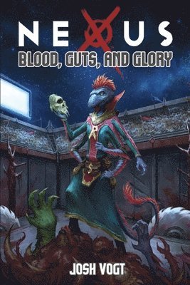 bokomslag Nexus: Blood, Guts, and Glory