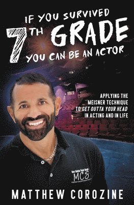 If You Survived 7th Grade, You Can be an Actor