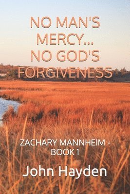 No Man's Mercy...No God's Forgiveness 1
