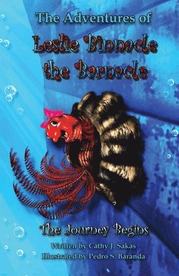 Cathy J Sakas - Adventures of Leslie Binnacle the Barnacle, Häftad