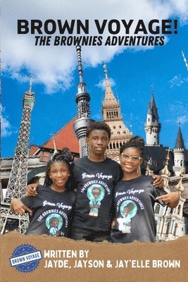 Jayson Brown, Jayde Brown, Jay'elle Brown, Jay'Elle Brown - Brown Voyage The Brownies Adventures, Häftad