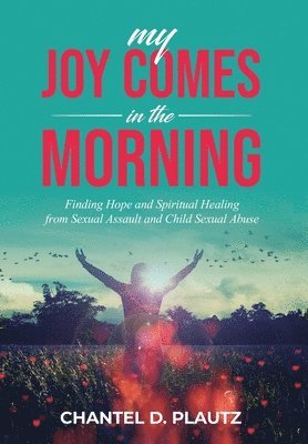 bokomslag My Joy Comes in the Morning