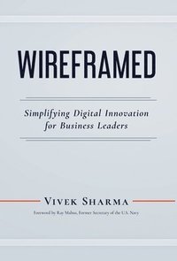 bokomslag WIREFRAMED - Simplifying Digital Innovation for Business Leaders