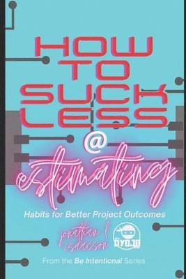 How To Suck Less At Estimating