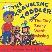 bokomslag The Traveling Toddler: The Day Beary Went Missing