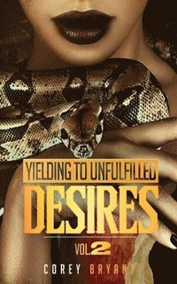 bokomslag Yielding To Unfulfilled Desires Vol 2