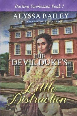 Alyssa Bailey - Devil Duke's Little Distraction, Häftad