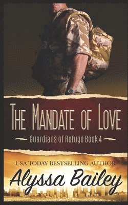 Alyssa Bailey - Mandate of Love (Guardians of Refuge Book 4), Häftad